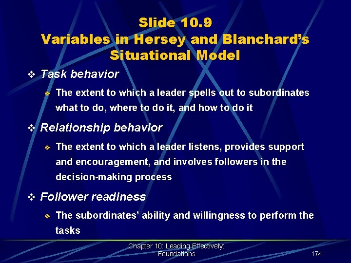 Slide 10. 9 Variables in Hersey and Blanchard’s Situational Model v Task behavior v