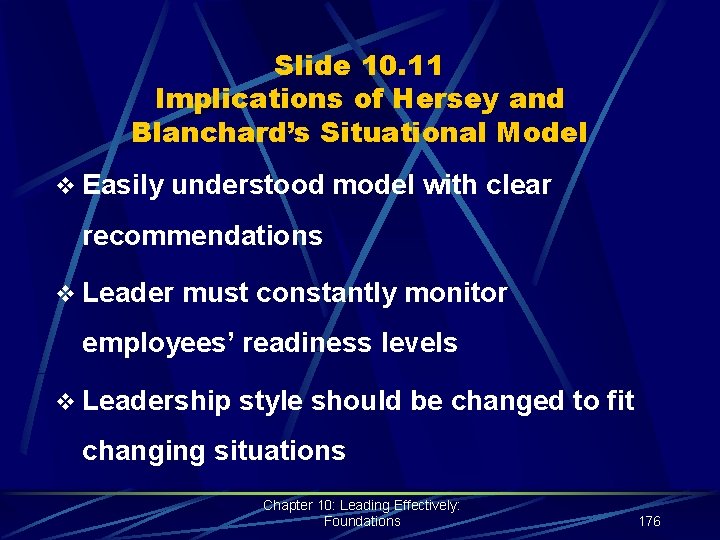 Slide 10. 11 Implications of Hersey and Blanchard’s Situational Model v Easily understood model