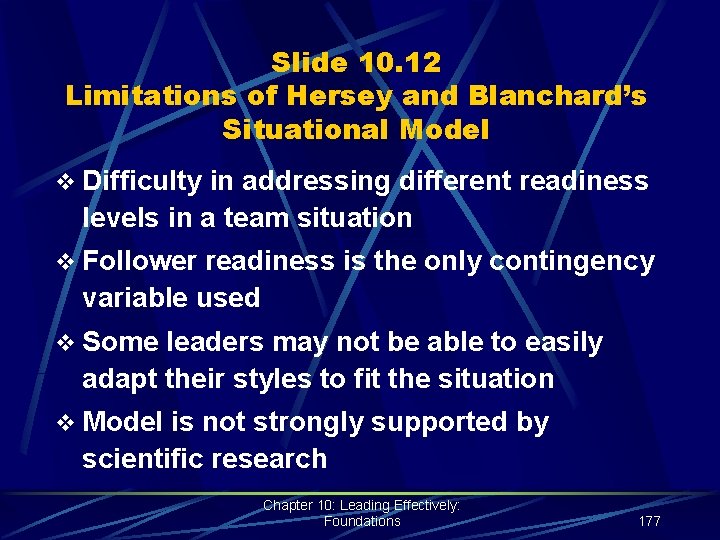 Slide 10. 12 Limitations of Hersey and Blanchard’s Situational Model v Difficulty in addressing