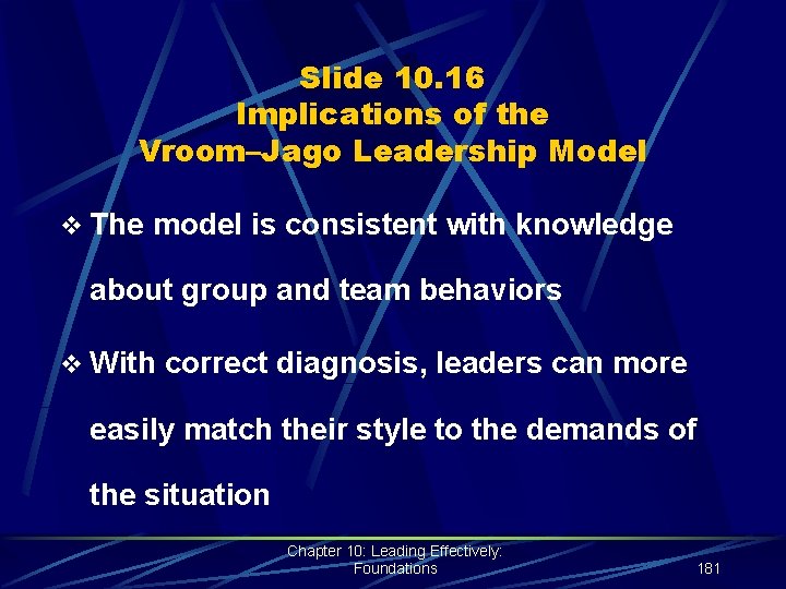 Slide 10. 16 Implications of the Vroom–Jago Leadership Model v The model is consistent