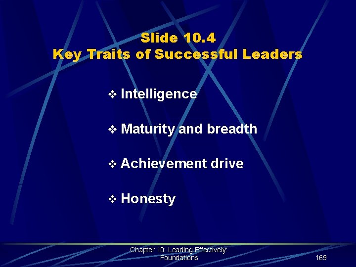 Slide 10. 4 Key Traits of Successful Leaders v Intelligence v Maturity and breadth