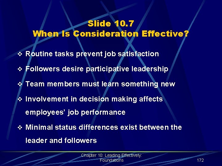 Slide 10. 7 When Is Consideration Effective? v Routine tasks prevent job satisfaction v