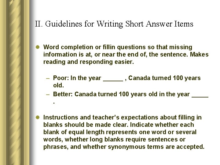 II. Guidelines for Writing Short Answer Items l Word completion or fillin questions so