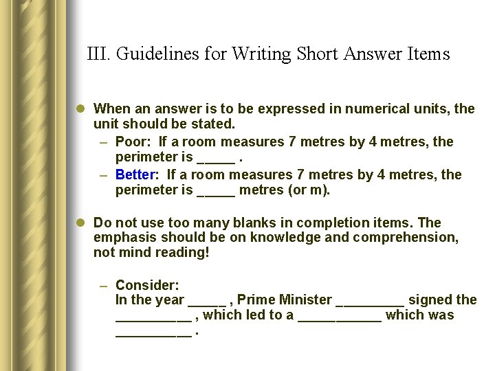 III. Guidelines for Writing Short Answer Items l When an answer is to be III. Guidelines for Writing Short Answer Items l When an answer is to be