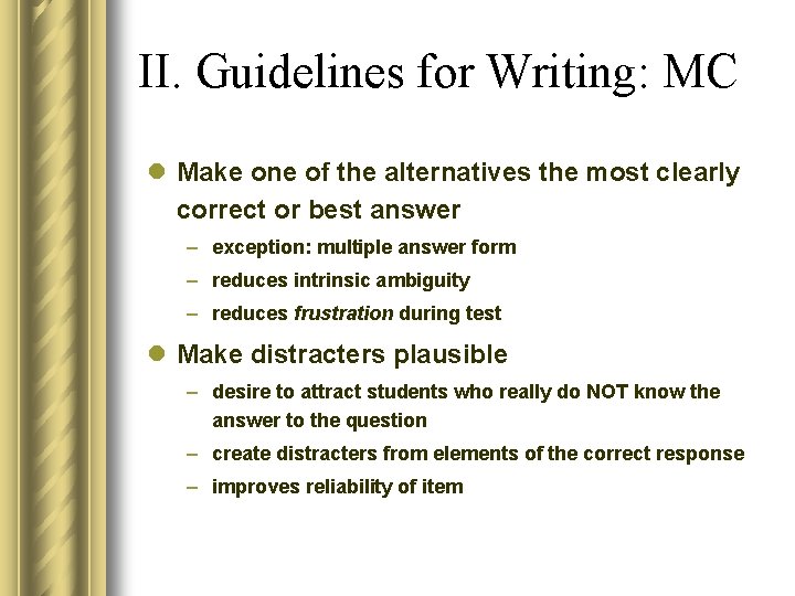 II. Guidelines for Writing: MC l Make one of the alternatives the most clearly II. Guidelines for Writing: MC l Make one of the alternatives the most clearly