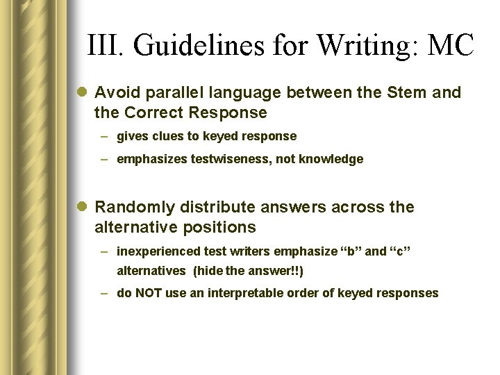 III. Guidelines for Writing: MC l Avoid parallel language between the Stem and the