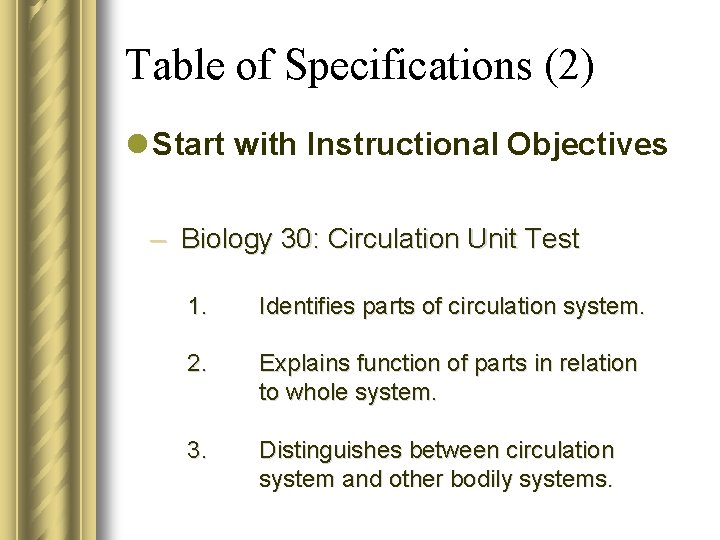 Table of Specifications (2) l Start with Instructional Objectives – Biology 30: Circulation Unit Table of Specifications (2) l Start with Instructional Objectives – Biology 30: Circulation Unit