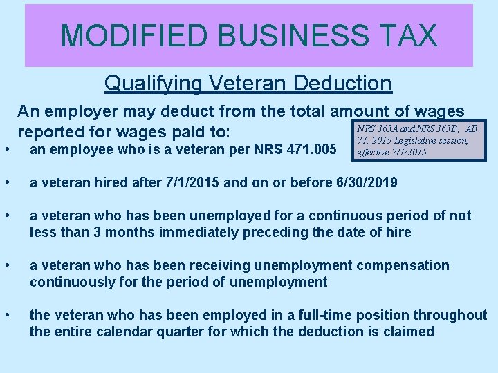 MODIFIED BUSINESS TAX Qualifying Veteran Deduction • An employer may deduct from the total