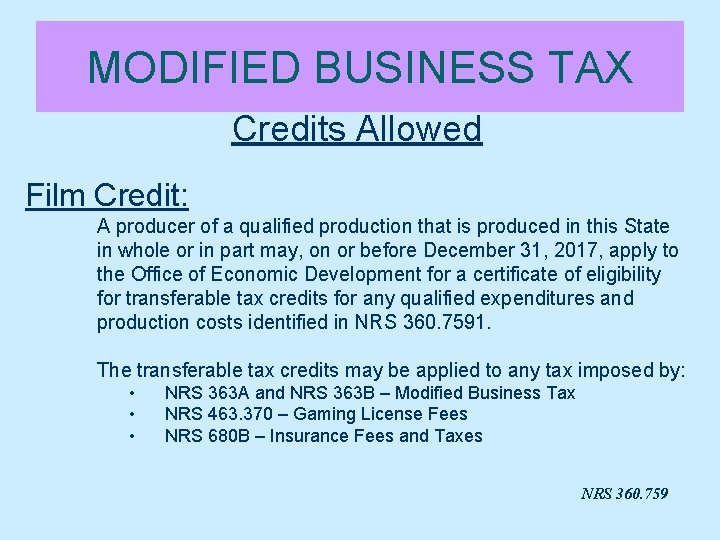 MODIFIED BUSINESS TAX Credits Allowed Film Credit: A producer of a qualified production that