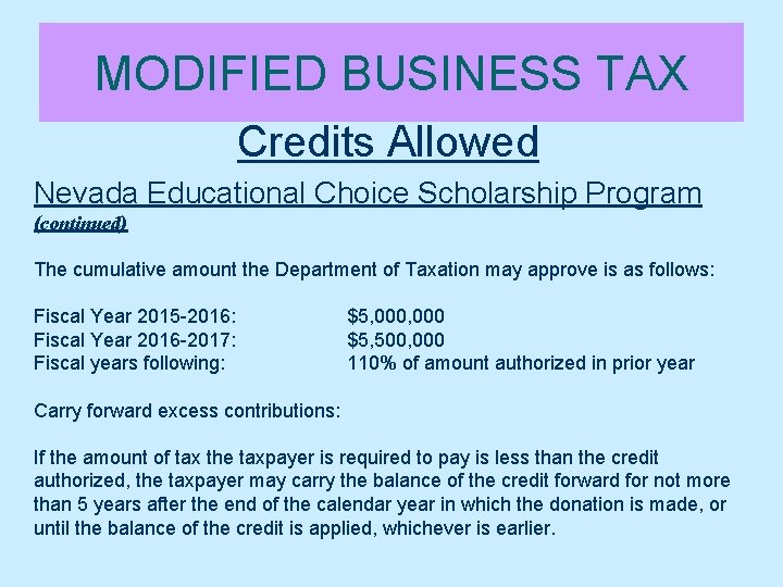 MODIFIED BUSINESS TAX Credits Allowed Nevada Educational Choice Scholarship Program (continued) The cumulative amount