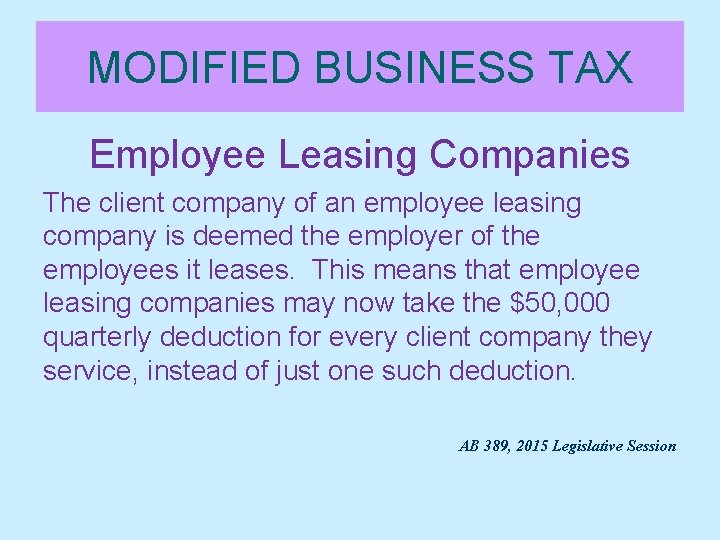 MODIFIED BUSINESS TAX Employee Leasing Companies The client company of an employee leasing company