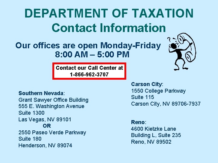 DEPARTMENT OF TAXATION Contact Information Our offices are open Monday-Friday 8: 00 AM –