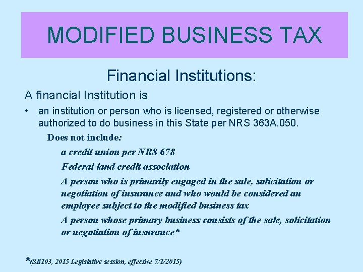 MODIFIED BUSINESS TAX Financial Institutions: A financial Institution is • an institution or person