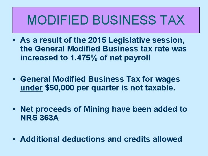 2013 Changes BUSINESS ~ Effective TAX 7/1/13 MODIFIED • As a result of the