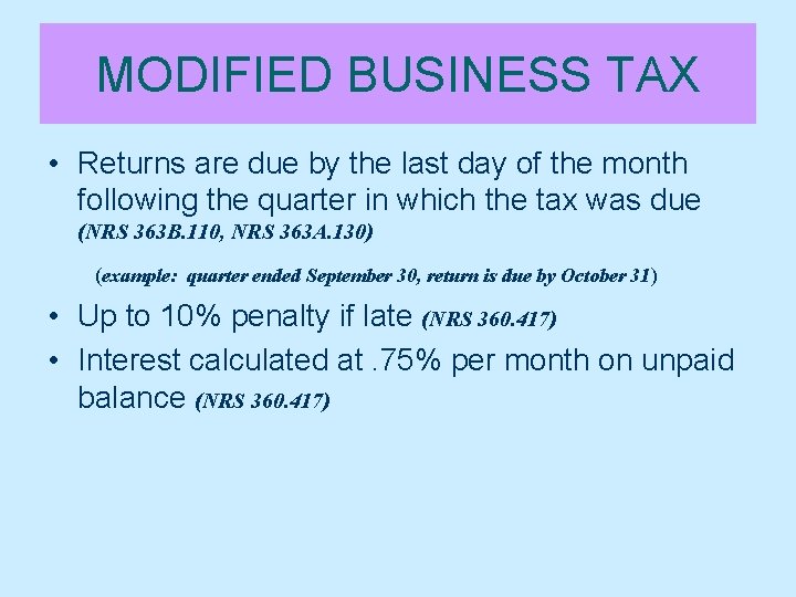 MODIFIED BUSINESS TAX • Returns are due by the last day of the month