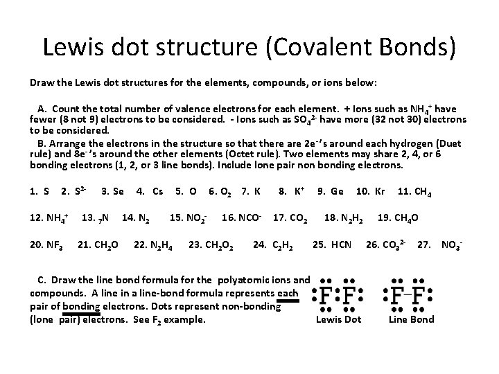 Lewis dot structure (Covalent Bonds) Draw the Lewis dot structures for the elements, compounds,
