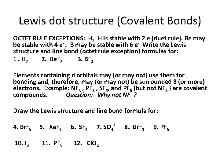 Lewis dot structure (Covalent Bonds) OCTET RULE EXCEPTIONS: H 2 H is stable with