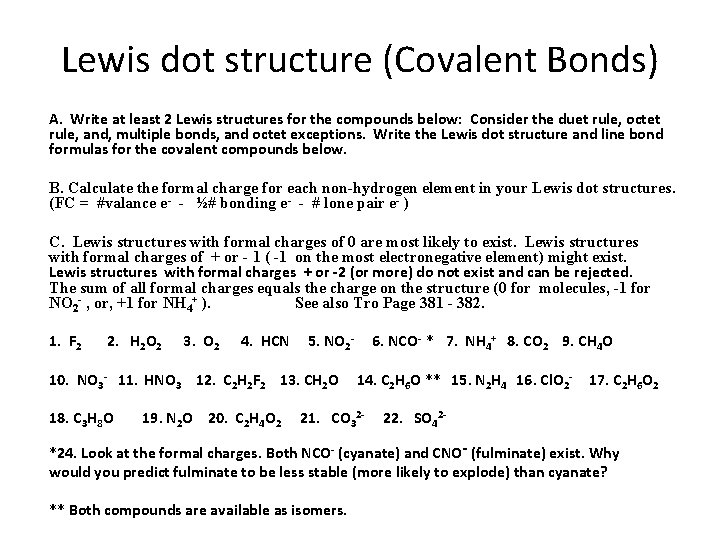 Lewis dot structure (Covalent Bonds) A. Write at least 2 Lewis structures for the