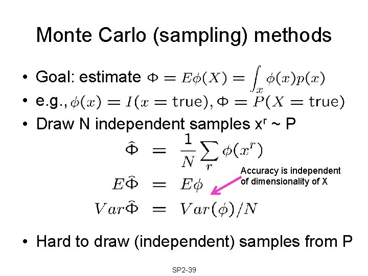 Monte Carlo (sampling) methods • Goal: estimate • e. g. , • Draw N Monte Carlo (sampling) methods • Goal: estimate • e. g. , • Draw N