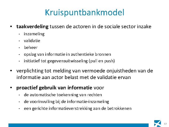 Kruispuntbankmodel • taakverdeling tussen de actoren in de sociale sector inzake - inzameling validatie
