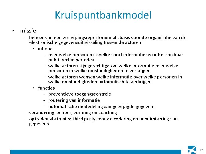 Kruispuntbankmodel • missie - beheer van een verwijzingsrepertorium als basis voor de organisatie van