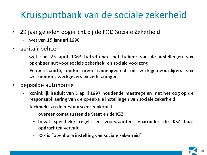 Kruispuntbank van de sociale zekerheid • 29 jaar geleden opgericht bij de FOD Sociale