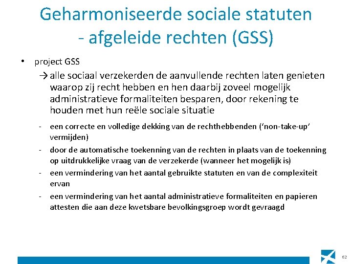 Geharmoniseerde sociale statuten - afgeleide rechten (GSS) • project GSS → alle sociaal verzekerden