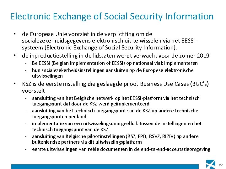 Electronic Exchange of Social Security Information • de Europese Unie voorziet in de verplichting