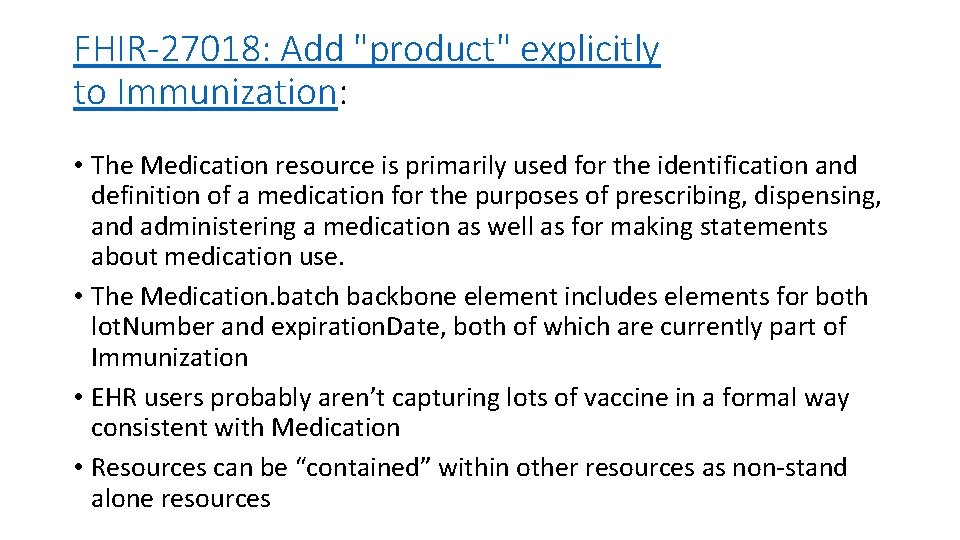 FHIR-27018: Add "product" explicitly to Immunization: • The Medication resource is primarily used for