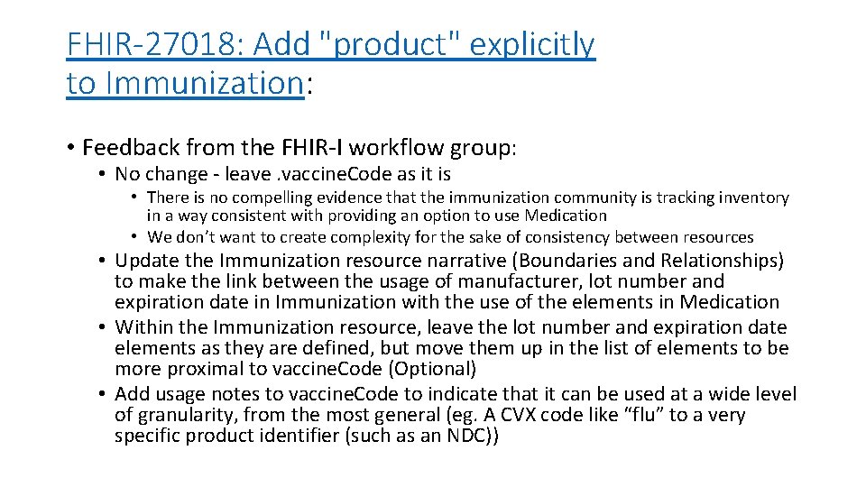 FHIR-27018: Add "product" explicitly to Immunization: • Feedback from the FHIR-I workflow group: •