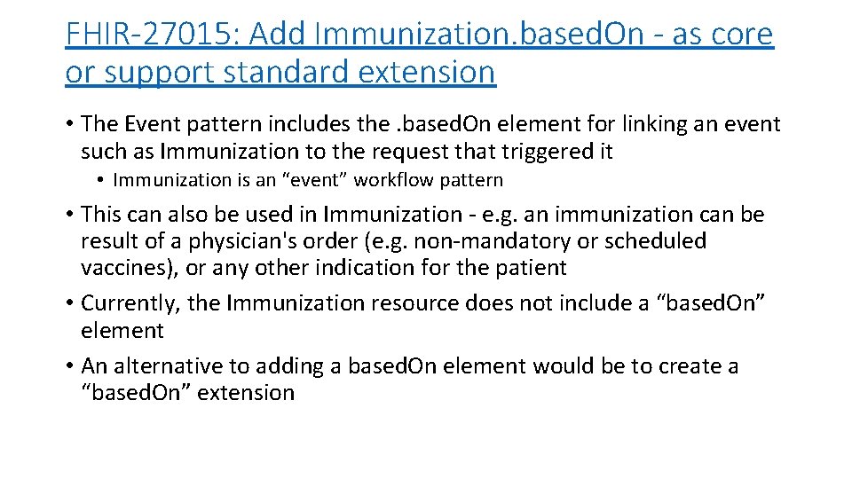 FHIR-27015: Add Immunization. based. On - as core or support standard extension • The