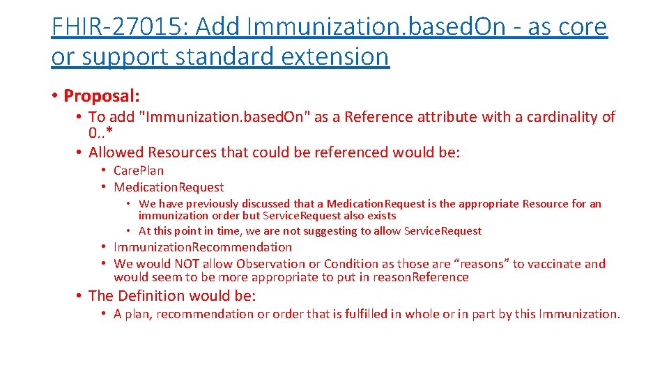 FHIR-27015: Add Immunization. based. On - as core or support standard extension • Proposal: