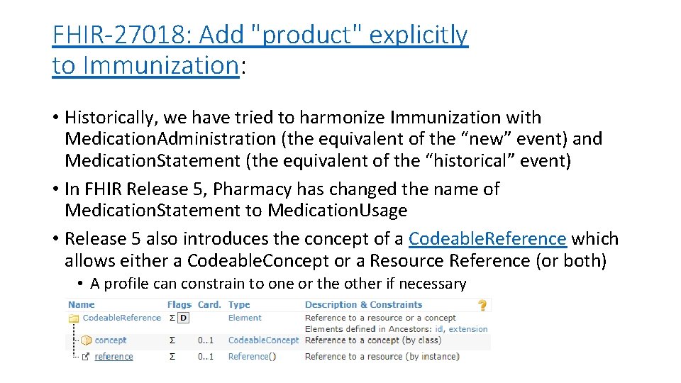 FHIR-27018: Add "product" explicitly to Immunization: • Historically, we have tried to harmonize Immunization