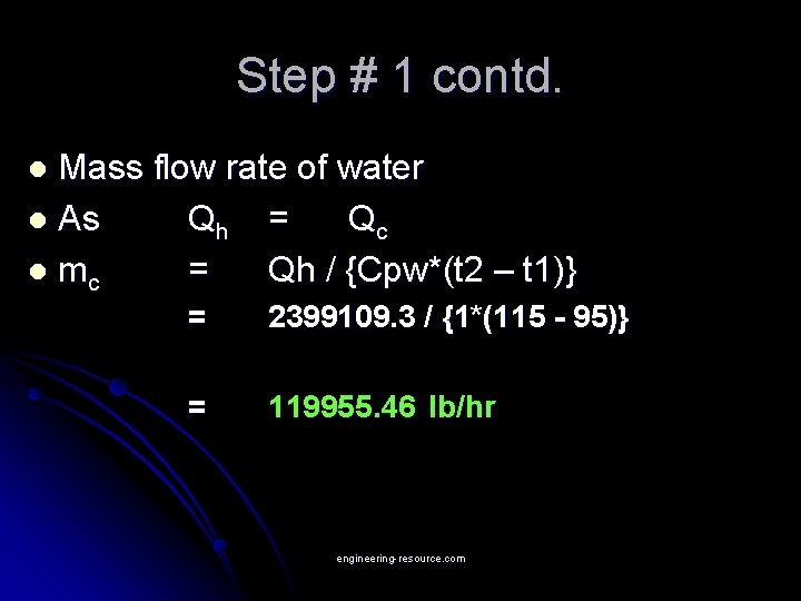 Step # 1 contd. Mass flow rate of water l As Qh = Qc