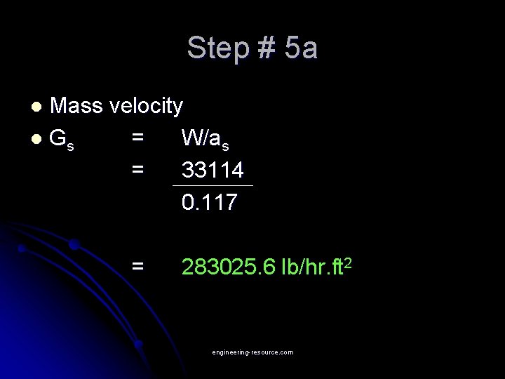 Step # 5 a Mass velocity l Gs = W/as = 33114 0. 117