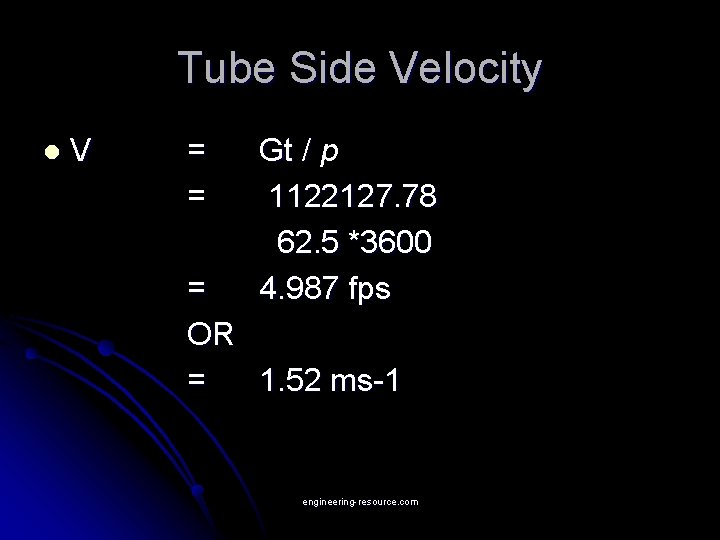 Tube Side Velocity l V = = Gt / p 1122127. 78 62. 5