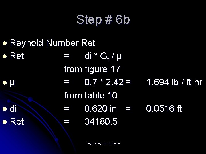 Step # 6 b Reynold Number Ret l Ret = di * Gt /