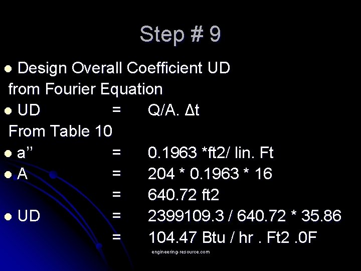Step # 9 Design Overall Coefficient UD from Fourier Equation l UD = Q/A.