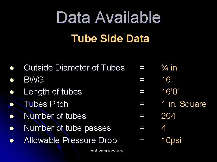 Data Available Tube Side Data l l l l Outside Diameter of Tubes BWG