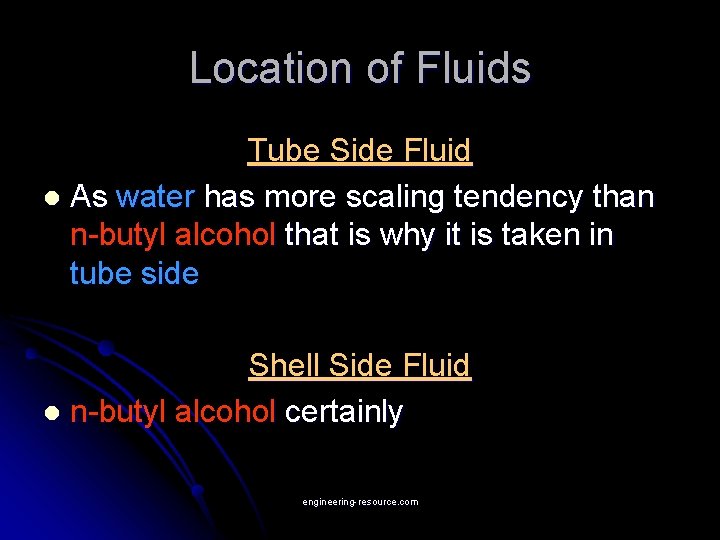 Location of Fluids Tube Side Fluid l As water has more scaling tendency than
