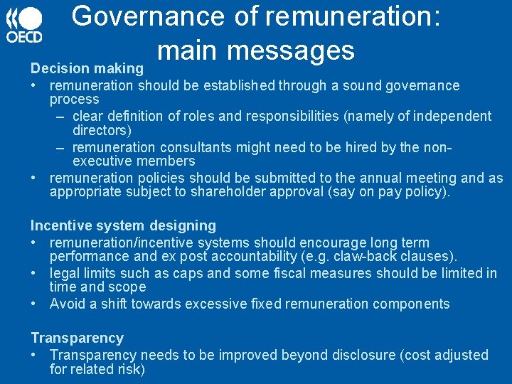 Governance of remuneration: main messages Decision making • remuneration should be established through a