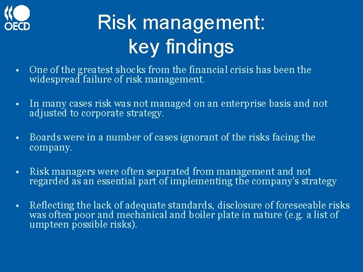 Risk management: key findings • One of the greatest shocks from the financial crisis