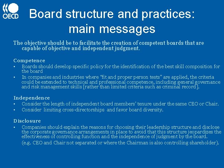 Board structure and practices: main messages The objective should be to facilitate the creation