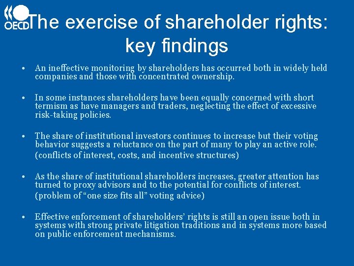 The exercise of shareholder rights: key findings • An ineffective monitoring by shareholders has