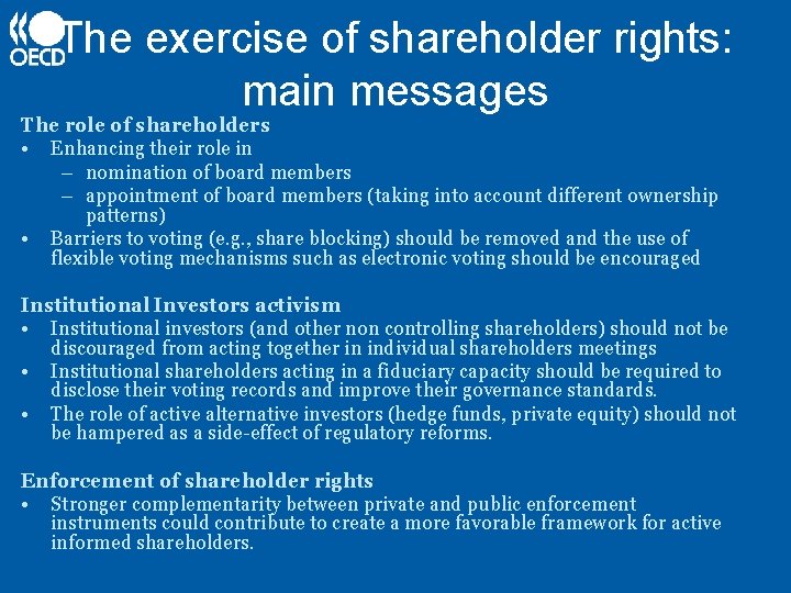 The exercise of shareholder rights: main messages The role of shareholders • Enhancing their