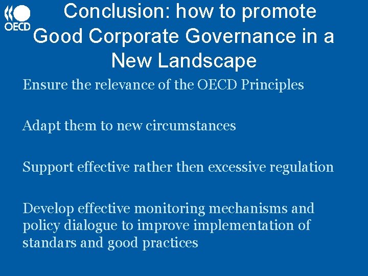 Conclusion: how to promote Good Corporate Governance in a New Landscape Ensure the relevance