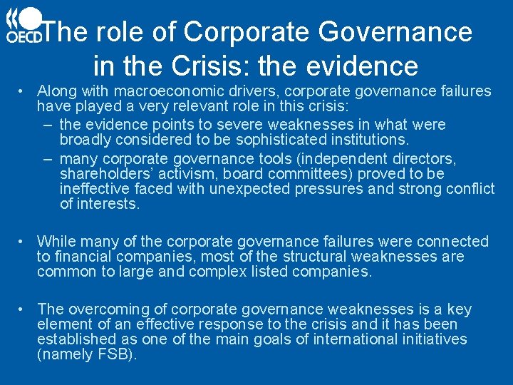 The role of Corporate Governance in the Crisis: the evidence • Along with macroeconomic