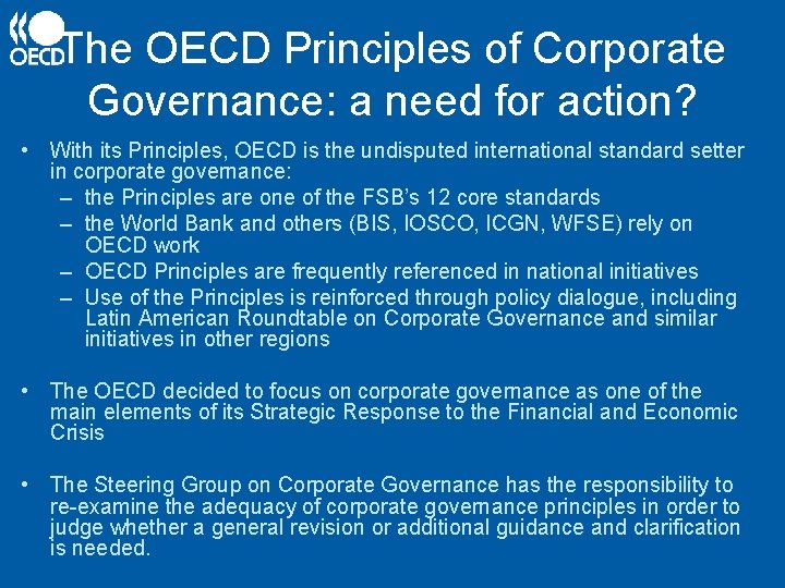 The OECD Principles of Corporate Governance: a need for action? • With its Principles,
