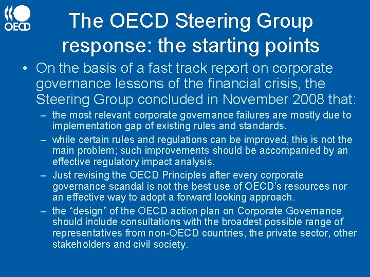 The OECD Steering Group response: the starting points • On the basis of a