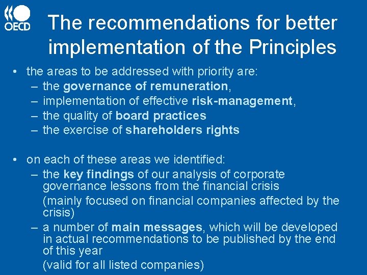 The recommendations for better implementation of the Principles • the areas to be addressed